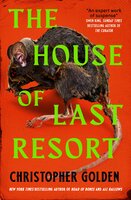 The House of Last Resort - Christopher Golden
