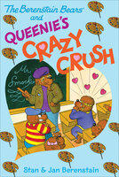 The Berenstain Bears and Queenie's Crazy Crush - Stan Berenstain, Jan Berenstain