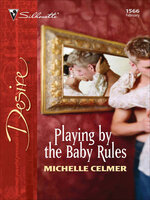 Playing by the Baby Rules - Michelle Celmer
