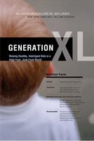 Generation XL: Raising Healthy, Intelligent Kids in a High-Tech, Junk-Food World - Joseph Mercola, Ben Lerner