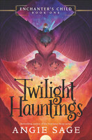 Enchanter's Child: Twilight Hauntings - Angie Sage