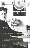 The Devil Prefers Mozart: On Music and Musicians, 1962-1993 - Anthony Burgess