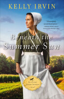 Beneath the Summer Sun - Kelly Irvin