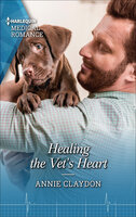 Healing the Vet's Heart - Annie Claydon