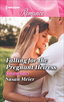 Falling for the Pregnant Heiress - Susan Meier