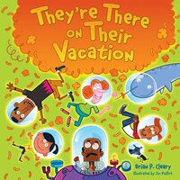 They're There on Their Vacation - Jim Paillot, Brian P Cleary