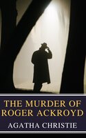 The Murder of Roger Ackroyd: The Hercule Poirot Mysteries Book 4 - Agatha Christie, MyBooks Classics