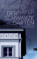 Der schwarze Garten: Roman - Richard Hayer