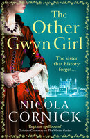 The Other Gwyn Girl: The BRAND NEW spellbinding, captivating timeslip novel from Nicola Cornick for 2024 - Nicola Cornick