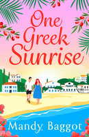 One Greek Sunrise: A sizzling summer romantic comedy from BESTSELLER Mandy Baggot for 2024 - Mandy Baggot