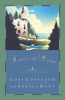 Hearts at Home - Lori Copeland, Angela Hunt