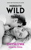 Zmysłowa idealna żona - Meredith Wild, Helen Hardt