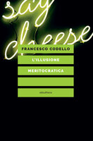 L'illusione meritocratica - Francesco Codello