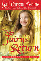 The Fairy's Return: and Other Princess Tales - Gail Carson Levine