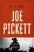 Joe Pickett: A Mysterious Profile - C. J. Box