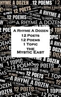 A Rhyme A Dozen - 12 Poets, 12 Poems, 1 Topic ― The Mystic East - Kabir, Jalaluddin Rumi, Confucius