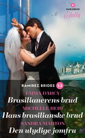 Brasilianerens brud / Hans brasilianske brud / Den ulydige jomfru - Michelle Reid, Emma Darcy, Sandra Marton