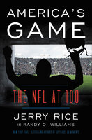 America's Game: The NFL at 100 - Randy O. Williams, Jerry Rice