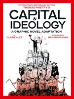 Capital & Ideology: A Graphic Novel Adaptation: Based on the book by Thomas Piketty, the bestselling author of Capital in the 21st Century and Capital and Ideology - Thomas Piketty, Claire Alet
