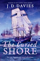 The Cursed Shore: An epic Napoleonic naval adventure - J. D. Davies