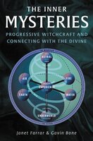 The Inner Mysteries: Progressive Witchcraft and Connecting with the Divine - Janet Farrar, Gavin Bone