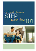 Step-Parenting 101 - Kevin Leman