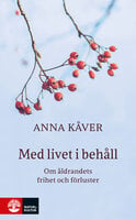 Med livet i behåll - Anna Kåver