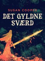 Det gyldne sværd - Susan Cooper