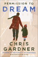 Permission to Dream - Mim Eichler Rivas, Chris Gardner