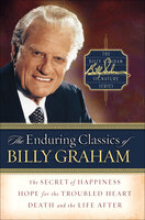 The Enduring Classics of Billy Graham - Billy Graham