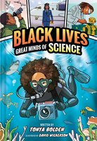 Great Minds of Science (Black Lives #1): A Nonfiction Graphic Novel - Tonya Bolden