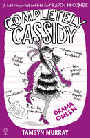 Completely Cassidy Drama Queen - Tamsyn Murray