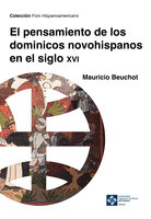 El pensamiento de los dominicos novohispanos e el siglo XVI - Mauricio Beuchot