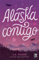 Alaska contigo - K. A. Tucker
