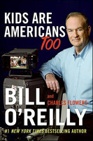 Kids Are Americans Too - Bill O'Reilly, Charles Flowers