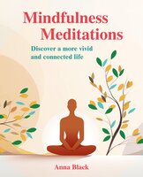 Mindfulness Meditations: Mindfulness meditations for everyone - Anna Black