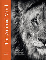 The Animal Mind: Profiles of Intelligence and Emotion - Marianne Taylor