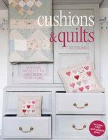 Cushions & Quilts: 20 Projects to Stitch, Quilt & Sew - Jo Colwill