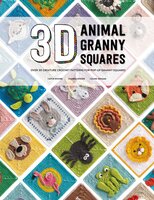 3D Animal Granny Squares: Over 30 creature crochet patterns for pop-up granny squares - Sharna Moore, Caitie Moore, Celine Semaan