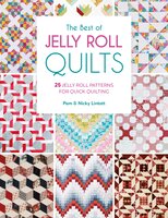 The Best of Jelly Roll Quilts: 25 jelly roll patterns for quick quilting - Pam Lintott, Nicky Lintott