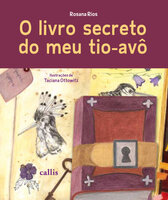 O Livro Secreto do Meu Tio-Avô - Rosana Rios