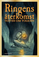 Ringens återkomst : texter om Tolkien - Inger Edelfeldt, Judith Kiros, Maja Hagerman, Jerry Määttä, John Sjögren, Nathan Hamelberg