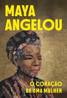 O coração de uma mulher - Maya Angelou