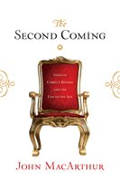 The Second Coming: Signs of Christ's Return and the End of the Age - John MacArthur