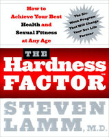 The Hardness Factor: How to Achieve Your Best Health and Sexual Fitness at Any Age - Steven Lamm, Gerald Secor Couzens