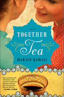 Together Tea: A Novel - Marjan Kamali
