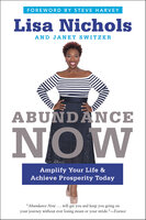 Abundance Now: Amplify Your Life & Achieve Prosperity Today - Janet Switzer, Lisa Nichols