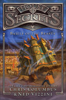 House of Secrets: Battle of the Beasts - Ned Vizzini, Chris Columbus