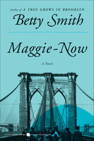 Maggie-Now: A Novel - Betty Smith