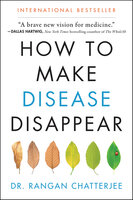 How to Make Disease Disappear - Rangan Chatterjee